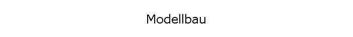 Modellbau